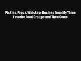 Read Pickles Pigs & Whiskey: Recipes from My Three Favorite Food Groups and Then Some Book