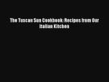 Read The Tuscan Sun Cookbook: Recipes from Our Italian Kitchen Book Download Free