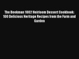 Read The Beekman 1802 Heirloom Dessert Cookbook: 100 Delicious Heritage Recipes from the Farm