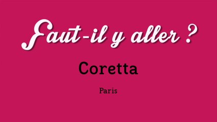"Faut-il y aller ?" - Coretta