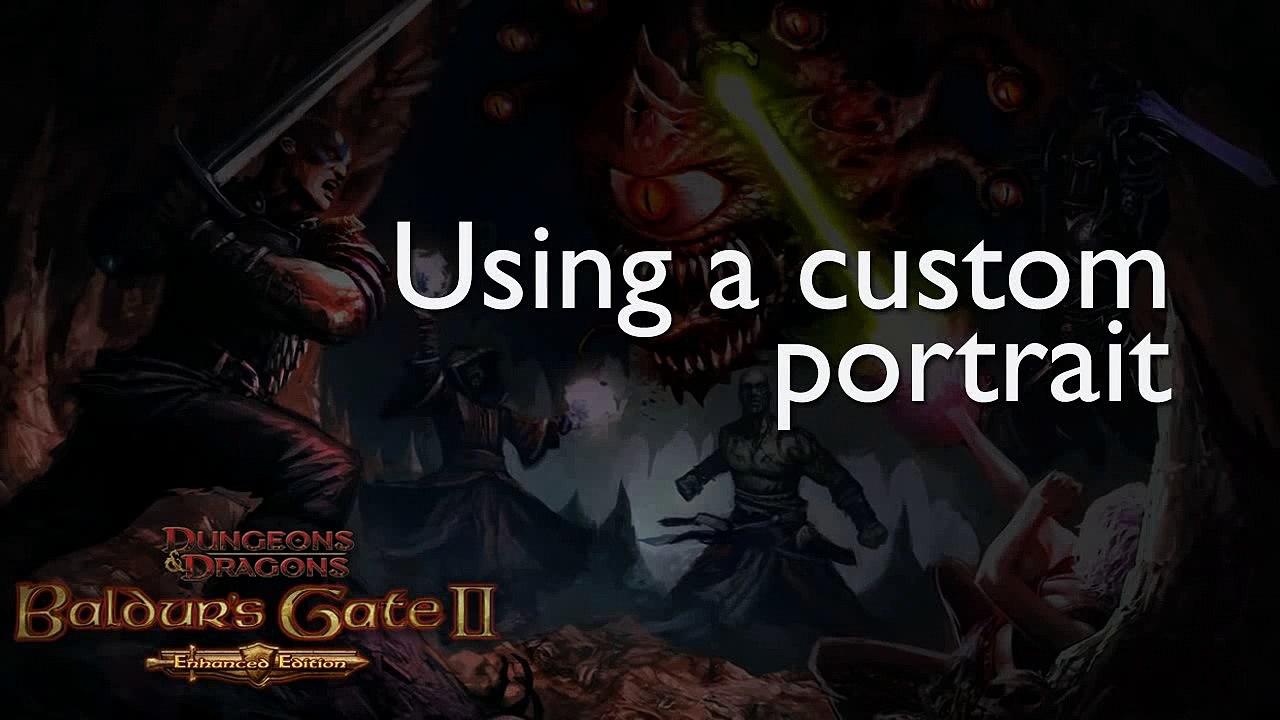 Baldur's Gate: Enhanced Edition Tutorial - How to Use Custom Portraits
