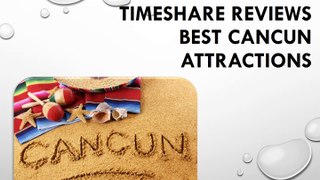 KRYSTAL CANCUN TIMESHARE REVIEWS BEST CANCUN ATTRACTIONS