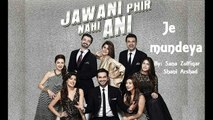 Je Mundiya - Jawani Phir Nahi Ani Full Audio Song - Sana Zulfiqar ft. Shani Arshad