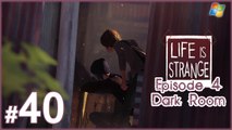 Life is Strange 【PC】 -  Pt.40 「Episode 4  ：  Dark Room」
