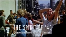 The Spirit of 45 - Il neoliberismo di Margaret Thatcher