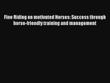 Read Fine Riding on motivated Horses: Success through horse-friendly training and management