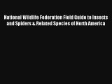 Read National Wildlife Federation Field Guide to Insects and Spiders & Related Species of North