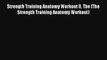 Read Strength Training Anatomy Workout II The (The Strength Training Anatomy Workout) Book