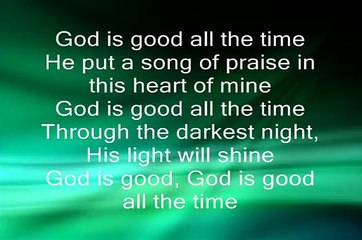 God Is Good All The Time