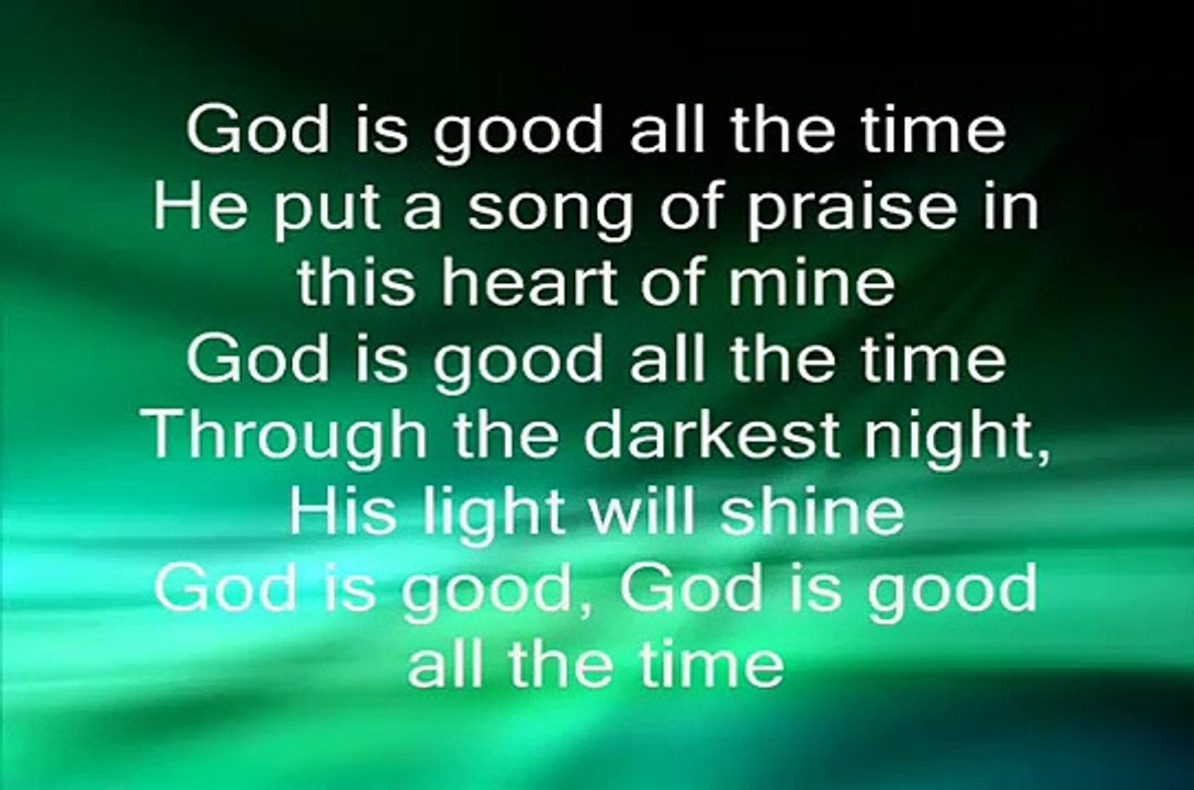 God Is Good All The Time