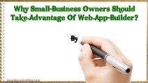 Why Small Business Owners Should Take Advantage Of Web App Builder?