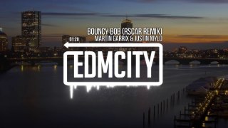 Martin Garrix & Justin Mylo - Bouncy Bob (Rscar Remix)