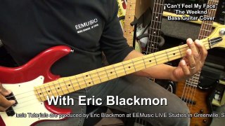 CAN'T FEEL MY FACE The Weeknd Bass Guitar Cover EricBlackmonMusicHD