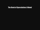 Read The Book of Speculation: A Novel Book Download Free
