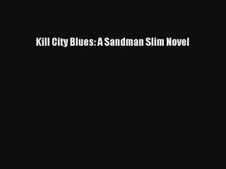 Read Kill City Blues: A Sandman Slim Novel Book Download Free