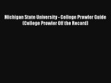 Read Michigan State University - College Prowler Guide (College Prowler Off the Record) Book