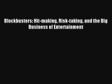 Read Blockbusters: Hit-making Risk-taking and the Big Business of Entertainment Book Download