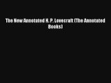 Read The New Annotated H. P. Lovecraft (The Annotated Books) Book Download Free