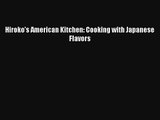 Read Hiroko's American Kitchen: Cooking with Japanese Flavors Book Download Free