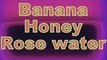 Banana Benefits for Aging Skin - Homemade Banana Facepack