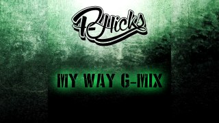 P-HICKS - My Way G-Mix [AUDIO]