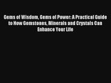 Read Gems of Wisdom Gems of Power: A Practical Guide to How Gemstones Minerals and Crystals