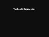 Download The Gentle Degenerates Book Free
