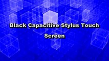 Black Capacitive Stylus Touch Screen