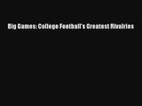 Read Big Games: College Football's Greatest Rivalries Book Download Free