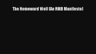Read The Homeward Wolf (An RMB Manifesto) Book Download Free