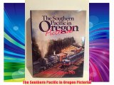 The Southern Pacific in Oregon Pictorial Download Books Free