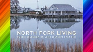 North Fork Living: Rustic Splendor on Long Island's East End Download Free Books