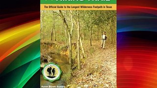 The Lone Star Hiking Trail: The Official Guide to the Longest Wilderness Footpath in Texas