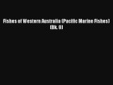 Read Fishes of Western Australia (Pacific Marine Fishes) (Bk. 9) Book Download Free