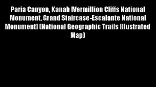 Paria Canyon Kanab [Vermillion Cliffs National Monument Grand Staircase-Escalante National