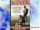 Backpacking: The Ultimate Guide to Getting Started on Your First Backpacking Trip FREE DOWNLOAD