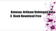 Batman: Arkham Unhinged Vol. 3  Book Download Free