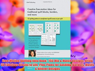 Free-Motion Quilting Idea Book:  155 Mix & Match Designs  Bring 30 Fabulous Blocks to Life 