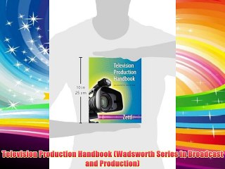 Television Production Handbook (Wadsworth Series in Broadcast and Production) Free Download