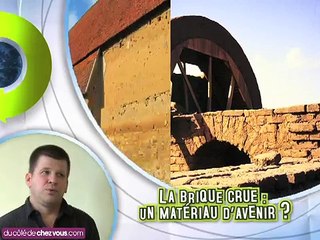 La brique en terre crue, un matériau d'avenir dans la construction ? - Du Côté de Chez Vous