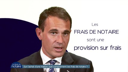 SUR L'ACHAT D'UNE MAISON, QUE COMPRENNENT LES FRAIS DE NOTAIRE ?