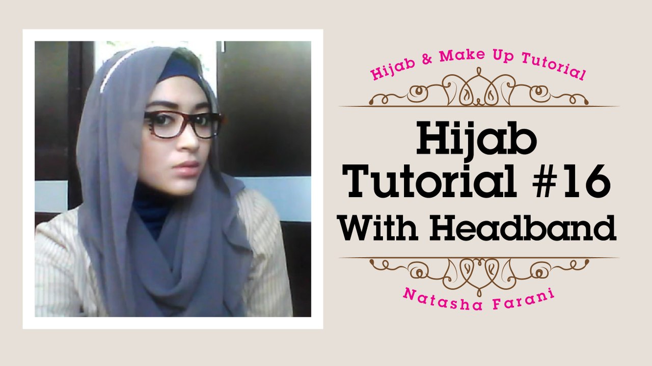 Hijab Tutorial with headband - Natasha Farani #16 ​​​| How to Beauty