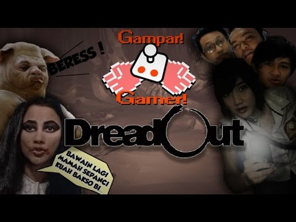 [GamparGamer] Suzzanna Minum Sepanci Kuah Bakso - DreadOut
