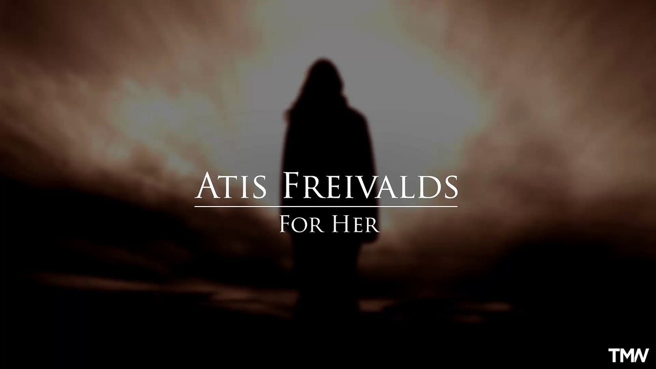 Atis Freivalds - For Her