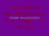 YOU LIGHT UP MY LIFE ~ ENGELBERT HUMPERDINCK