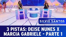 Jogo das 3 Pistas: Marcia Gabriele X Deise Nunes - Parte 1