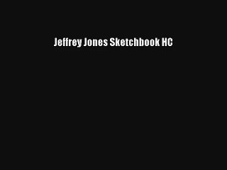 Read Jeffrey Jones Sketchbook HC Book Free