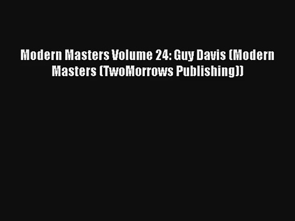Read Modern Masters Volume 24: Guy Davis (Modern Masters (TwoMorrows Publishing)) Book Free