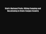 Read Utah's National Parks: Hiking Camping and Vacationing in Utahs Canyon Country Book Download