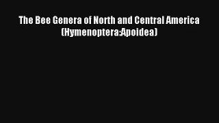 Read The Bee Genera of North and Central America (Hymenoptera:Apoidea) Book Download Free